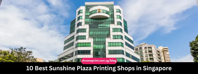 10 Best Sunshine Plaza Printing Shops in Singapore