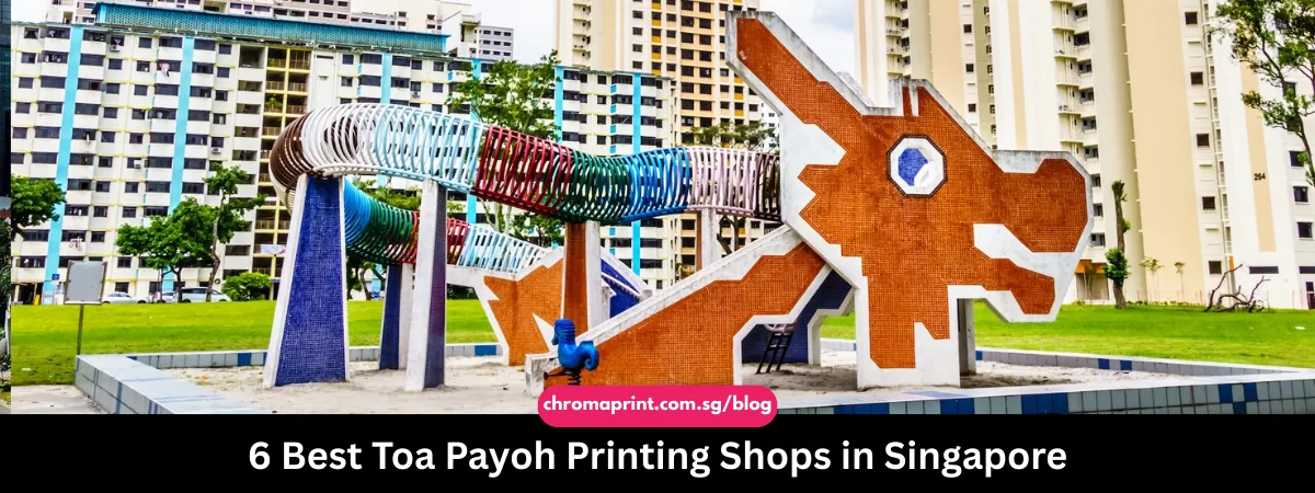 6 Best Toa Payoh Printing Shops in Singapore 2025