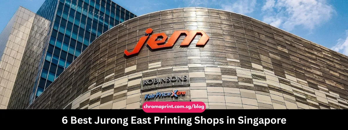 6 Jurong East Printing Shops in Singapore