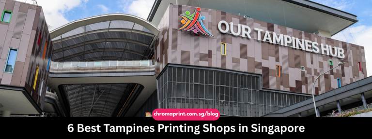 6 Best Tampines Printing Shops in Singapore