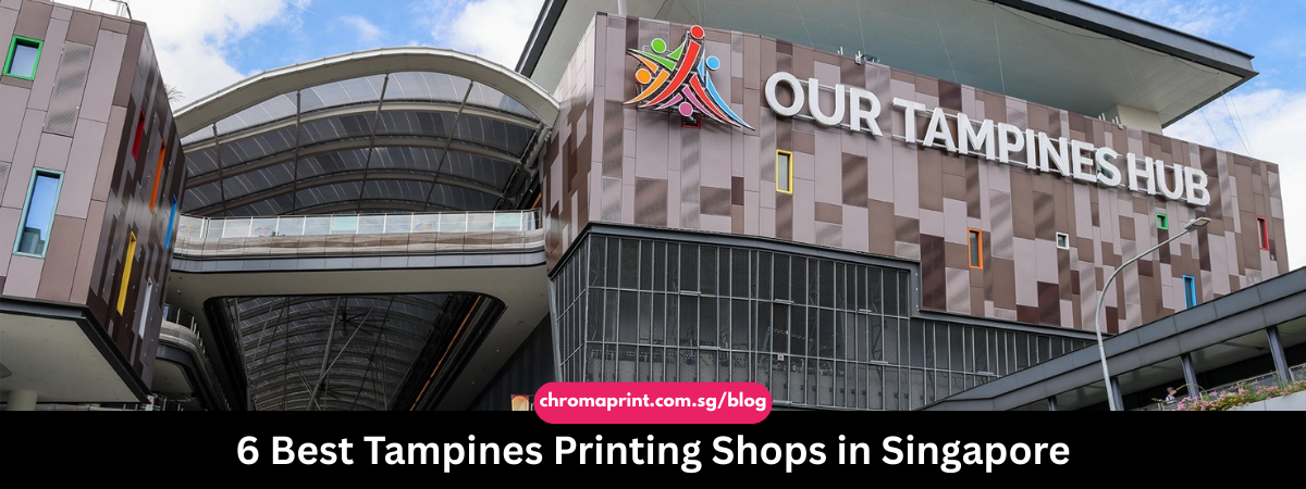 6 Best Tampines Printing Shops in Singapore 2025