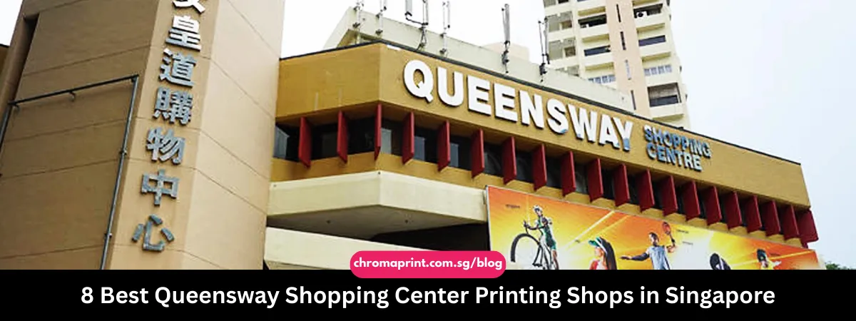 8 Best Queensway Shopping Center Printing Shops in Singapore 2025